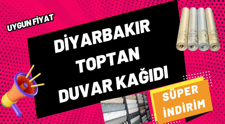 Diyarbakır Toptan Duvar Kağıdı