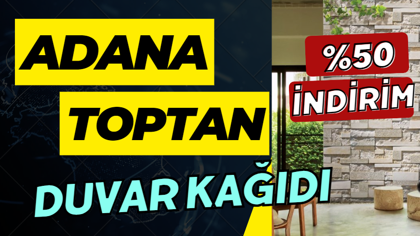 adana toptan duvar kağıdı