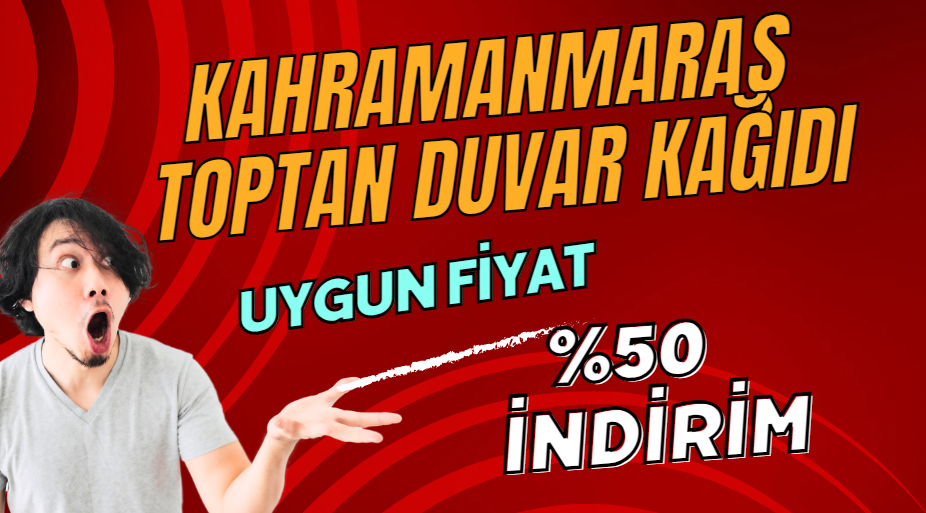 kahramanmaraş toptan duvar kağıdı